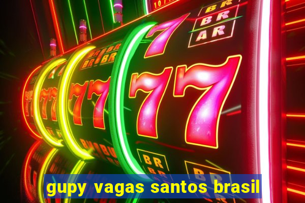 gupy vagas santos brasil